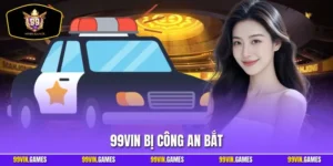 99VIN bị công an bắt