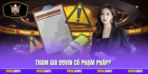 Tham gia 99Vin có phạm pháp
